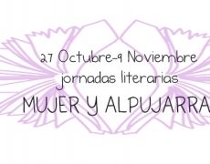 Jornadas literarias: Mujer y Alpujarra  27 Oct – 9 Nov Pitres